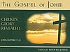 The Gospel of John ~ Christ's Glory Revealed